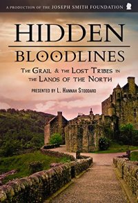 Hidden Bloodlines: The Grail & the Lost Tribes in the Lands o...