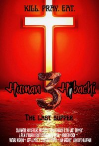Human Hibachi 3: The Last Supper