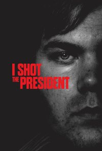 I Shot the President