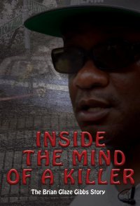 Inside the Mind of a Killer: the Brian Glaze Gibbs story