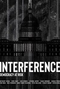 Interference: Democracy at Risk