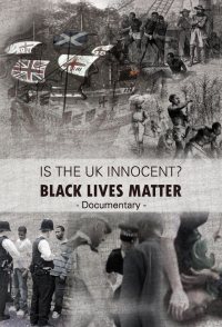Is the UK Innocent? Black Lives Matter