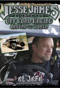Jesse James Presents: Off Road Racing Around the World
