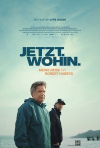 Jetzt. Wohin. - Meine Reise mit Robert Habeck