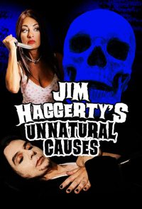 Jim Haggerty's Unnatural Causes