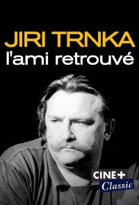 Jirí Trnka: A Long Lost Friend