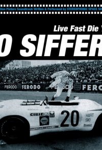 Jo Siffert: Live Fast - Die Young