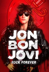 Jon Bon Jovi: Rock Forever
