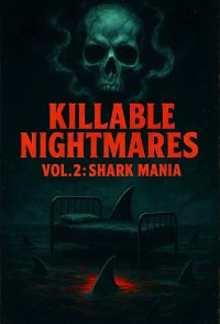 Killable Nightmares Volume 2