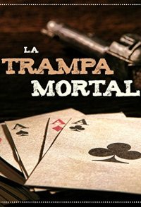 La trampa mortal