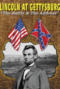 Lincoln at Gettysburg - The Battle & The Address