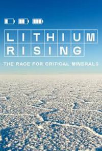 Lithium Rising: the Race for Critical Minerals