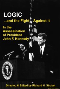 Logic: and the fight against it in the Assassination of Presi...
