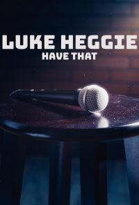 Luke Heggie: Have That