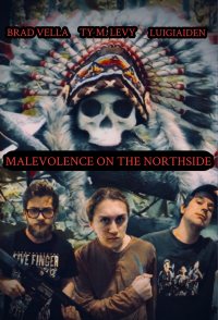 Malevolence on the Northside