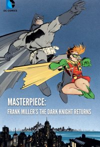 Masterpiece: Frank Miller's the Dark Knight Returns