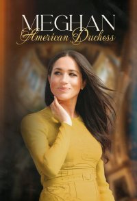 Meghan: American Duchess