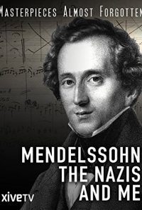 Mendelssohn, the Nazis, and Me