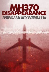 MH370 Disappearance: Minute by Minute
