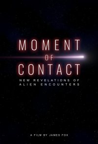 Moment of Contact: New Revelations of Alien Encounters