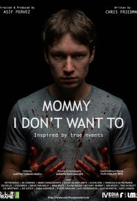 Mommy, I Don't Want To