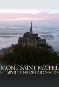 Mont-Saint-Michel: le labyrinthe de l'archange