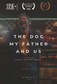 Nosotros, mi papa y el perro