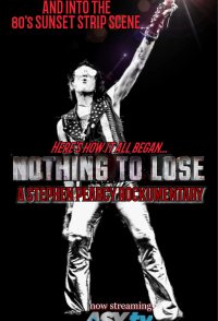 Nothing to Lose: A Stephen Pearcy Rockumentary