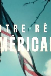 Notre rêve américain