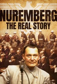 Nuremberg: The Real Story