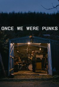 Once We Were Punks