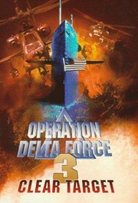 Operation Delta Force 3: Clear Target