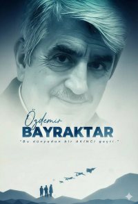 Ozdemir Bayraktar: Bu Dunyadan Bir Akinci Gecti