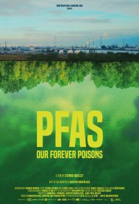 PFAS, Our Forever Poisons