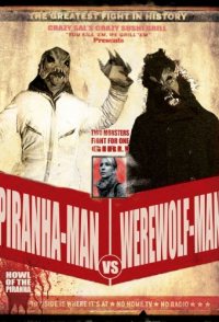 Piranha-Man vs. Werewolf Man: Howl of the Piranha