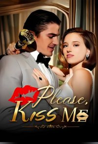 Please, Kiss Me