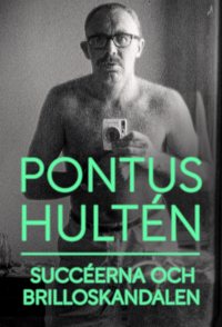 Pontus Hultén: Succéerna och Brilloskandalen