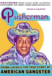 Pusherman: Frank Lucas & The True Story of American Gangster