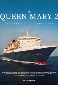 Queen Mary 2: The Last Great Ocean Liner