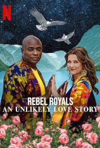 Rebel Royals: An Unlikely Love Story
