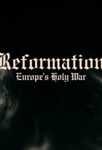 Reformation: Europe's Holy War