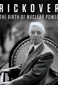 Rickover: The Birth of Nuclear Power