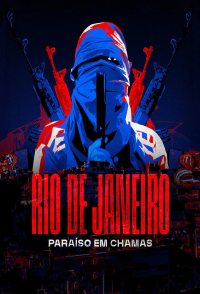 Rio de Janeiro: Paraíso em Chamas