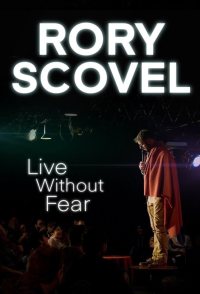 Rory Scovel: Live Without Fear