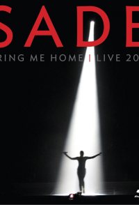 Sade: Bring Me Home - Live 2011