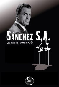 Sánchez S.A. Una Historia De Corrupción