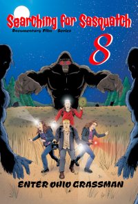 Searching for Sasquatch 8: Enter Ohio Grassman