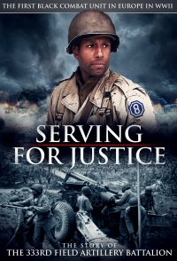 Serving for Justice: The Story of the 333rd Field Artillery B...