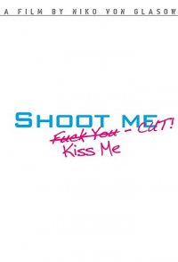 Shoot Me. Kiss Me. Cut!