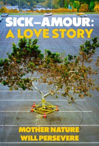 Sick-Amour: A Love Story